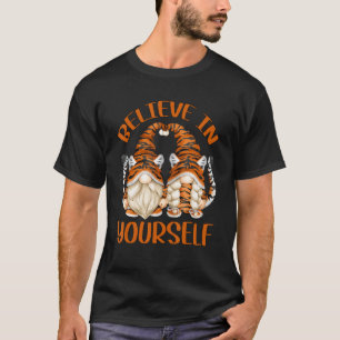Cute Tiger Gnome And Motivational Saying Believe I T-Shirt