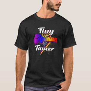 Cute Tiny Human Tamer Daycare Provider Teachers Sa T-Shirt