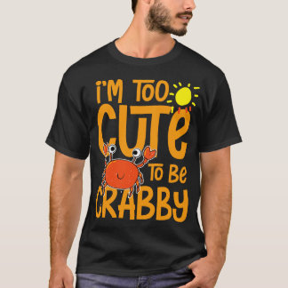 Cute to be crabby T-Shirt