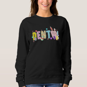 Cute Tooth Dental Squad Dental Assistant Easter Da Sweatshirt