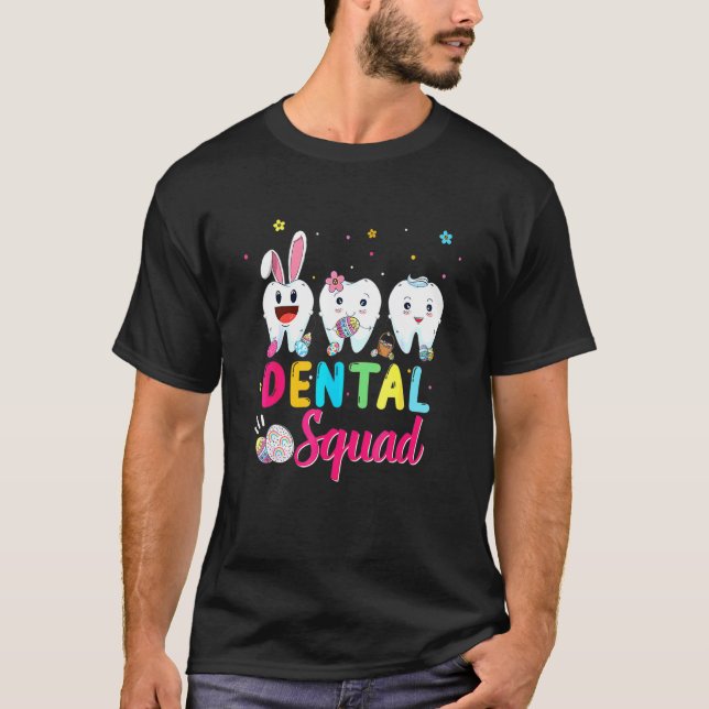 Cute Tooth Dental Squad Dental Assistant Easter Da T-Shirt (Front)
