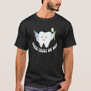 Cute Tooth Fairy On Duty For Kid Man Woman T-Shirt