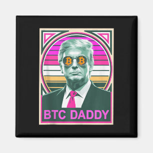 Cute Trump Bitcoin Btc Daddy Finance Audit Fomo My Magnet
