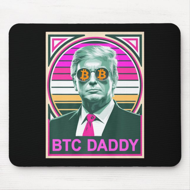Cute Trump Bitcoin Btc Daddy Finance Audit Fomo My Mouse Pad (Front)