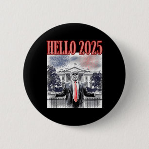 Cute Trump Hello 2025 New Year Eve Conservative Da 6 Cm Round Badge