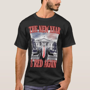 Cute Trump The New Year Is Red Again White House O T-Shirt
