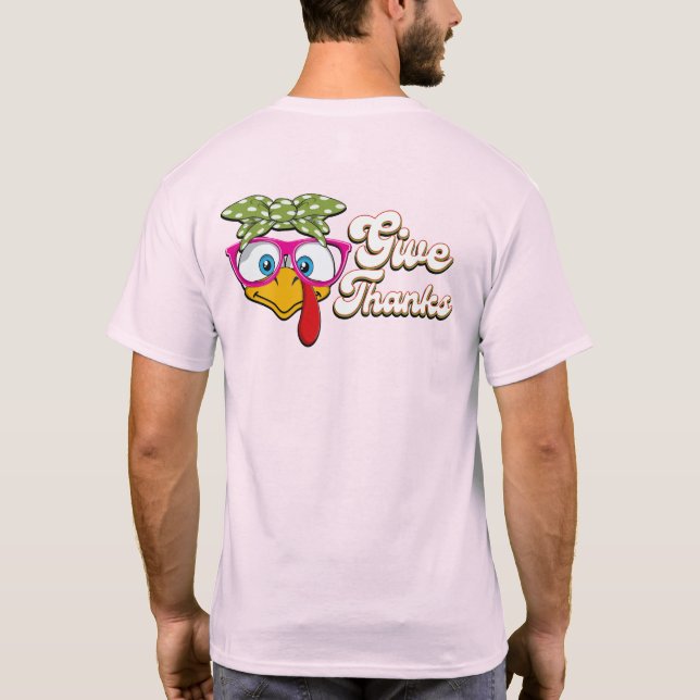 Cute Turkey Give Thanks Happy Thanksgiving Holiday T-Shirt (Back)