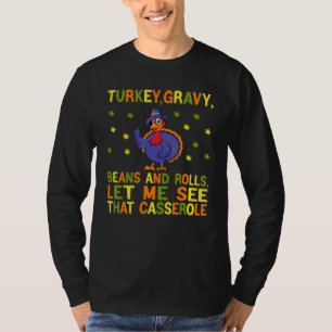 cute turkey gravy beans and rolls let me see that  T-Shirt