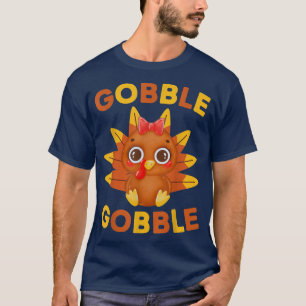 Cute Turkey Thanksgiving T for Girls Gobble Gobble T-Shirt