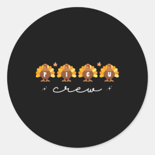 Cute Turkeys Picu Crew Nurse Paediatrics Icu Fall Classic Round Sticker