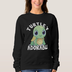 Cute Turtle For Kids Turtley Adorable Tortoise Gir Sweatshirt