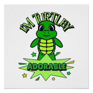 Cute Turtle Funny Quote Turtley Adorable Poster