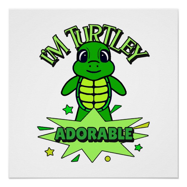 Cute Turtle Funny Quote Turtley Adorable Poster (Front)