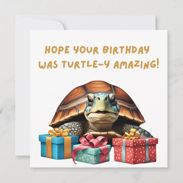 Cute Turtle Pun Funny Belated Birthday Card (Front)