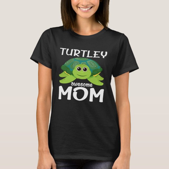 Cute Turtley Awesome Mom Turtle  Womens   1 T-Shirt (Front)