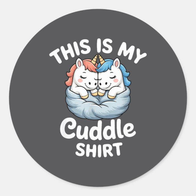 Cute Unicorn Couple Snuggle This Is My Cuddle  Classic Round Sticker (Front)