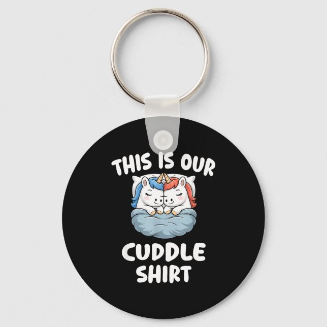 Cute Unicorn Couple This Is Our Cuddle  Key Ring (Front)