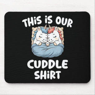 Cute Unicorn Couple This Is Our Cuddle  Mouse Pad