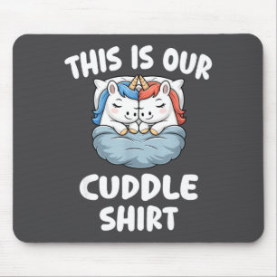 Cute Unicorn Couple This Is Our Cuddle  Mouse Pad