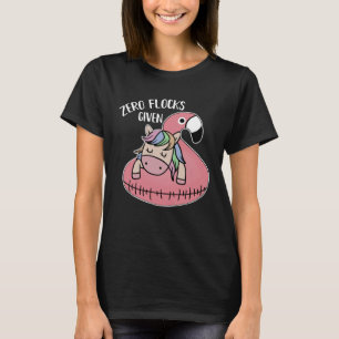 Cute Unicorn Flamingo Zero Flocks Given Saying T-Shirt