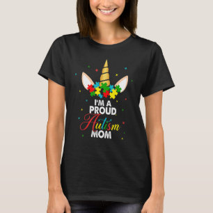 Cute Unicorn I'm A Proud Autism Mum Autism Awarene T-Shirt