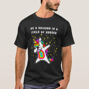 Cute Unicorn Quote Be A Unicorn Not A Horse Pixel T-Shirt