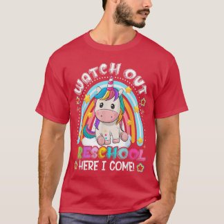 Cute Unicorn Rainbow Watch Out Preschool Here I Co T-Shirt