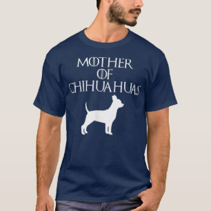 Cute & Unique White Mother of Chihuahuas  E010608  T-Shirt