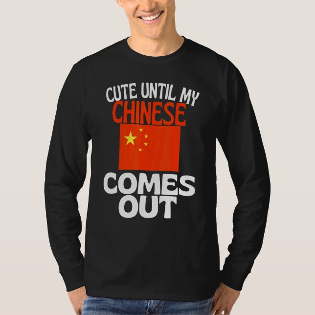 Cute Until My Chinese Comes Out Funny China T-Shirt (Front)