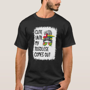 Cute Until My Togolese Comes Out T-Shirt
