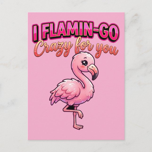 Cute Valentine Flamingo–I Flamin-Go Crazy for You Postcard (Front)