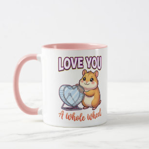 Cute Valentine Hamster – Love You a Whole Wheel Mug
