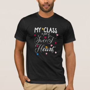 Cute Valentine My Class Is Full Of Sweat Hearts T-Shirt