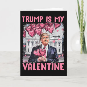 Cute Valentine Trump Is My Valentine Trump Valenti Card