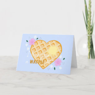 Cute Valentines Day Anniversary Waffle Food Pun  Holiday Card