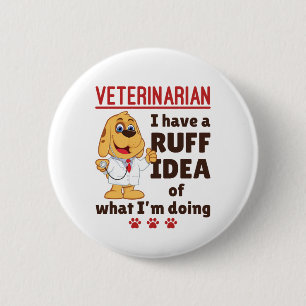 Cute Veterinarian Animal Doctor Dogtor Ruff Idea 6 Cm Round Badge