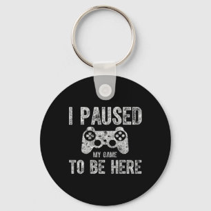Cute Video Gamer Shirt Funny I Paused My Game To B Key Ring