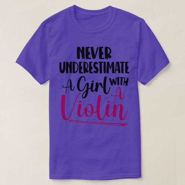 Cute Violinist Gift Violins Lover Never Underestim T-Shirt (Design Front)