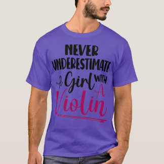Cute Violinist Gift Violins Lover Never Underestim T-Shirt