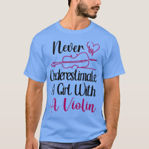 Cute Violinist Gift Violins Lover Never Underestim T-Shirt