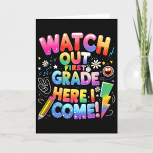 Cute Watch Out First Grade Here I Come 1st Grade T Card
