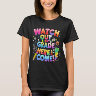 Cute Watch Out First Grade Here I Come 1st Grade T T-Shirt