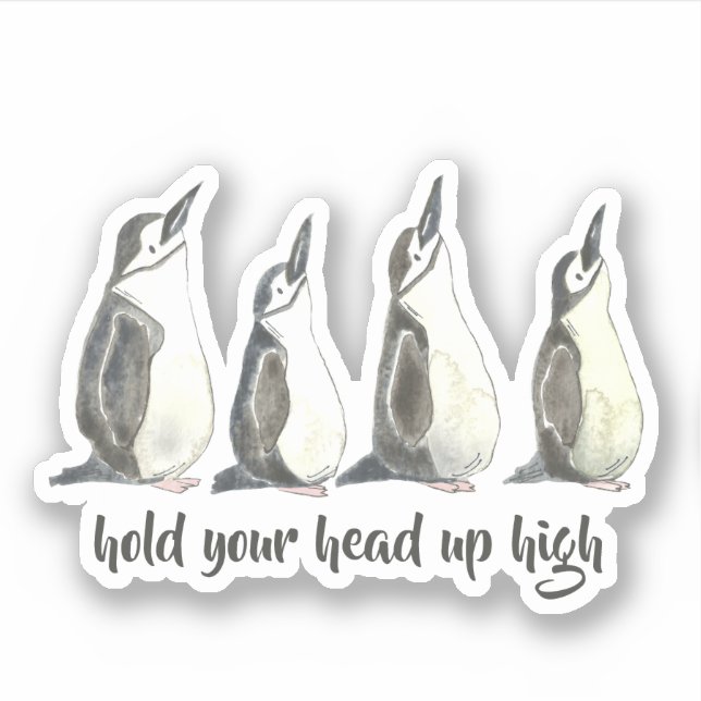 Cute Watercolor Penguins Hold Your Head Up High (Front)