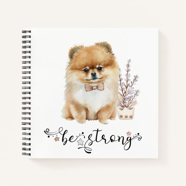 Cute Watercolor Pomeranian Be strong calligraphy Notebook (Front)