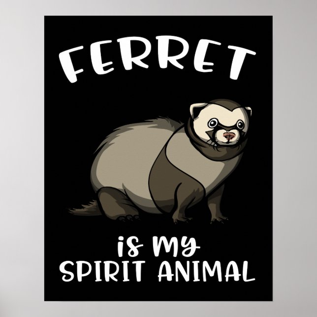 Cute Weasel Ferret Is My Spirit Animal Poster (Front)