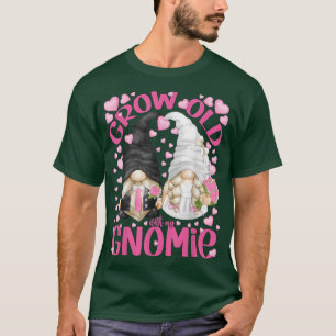 Cute Wedding Bride And Groom Gnomes Grow Old With T-Shirt