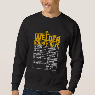 Cute Welder Funny Hourly Rate   Gift For Welder Sweatshirt