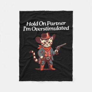 Cute Western Cat Cowboy Hold On Partner I'm Overst Fleece Blanket
