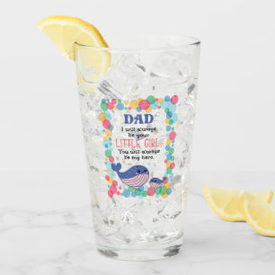 Cute Whale Dad I Will Always Be Your Little Girl Glass