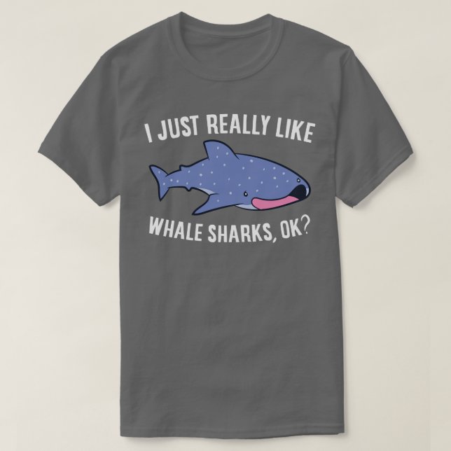 Cute Whale Shark I Just Really Like Whale Sharks P T-Shirt (Design Front)